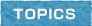 TOPICS